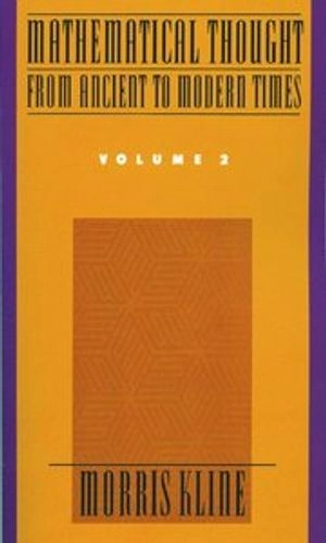 Mathematical thought from ancient to modern times; Morris Kline; 1990