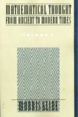 Mathematical thought from ancient to modern times; Morris Kline; 1990