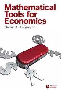 Mathematical Tools for Economics; Darrell A. Turkington; 2006