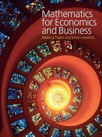 Mathematics for Economics and Business; Rebecca Taylor; 2008