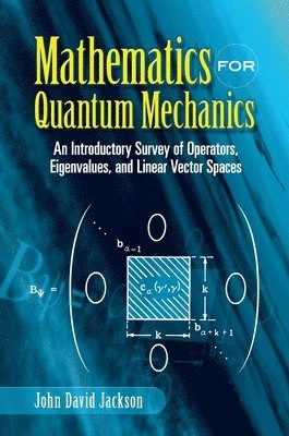 Mathematics for quantum mechanics; John David Jackson; 1962