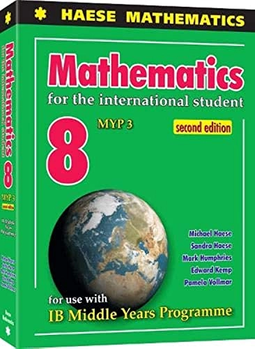 Mathematics for the International Student 8 (MYP 3); Haese Michael, Haese Sandra, Kemp Edward, Vollmar Pamela; 2014