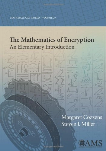 Mathematics of Encryption; Margaret Cozzens, Steven J Miller; 2013