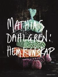 Mathias Dahlgren: hemkunskap; Mathias Dahlgren; 2016