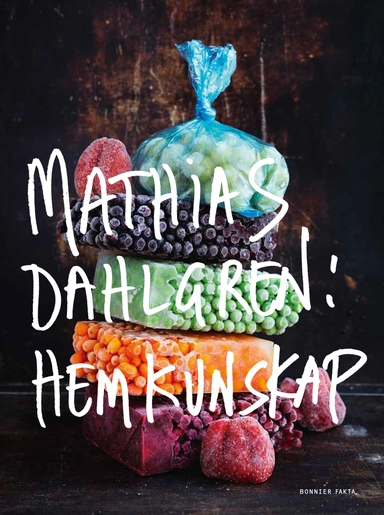 Mathias Dahlgren : hemkunskap; Mathias Dahlgren; 2022