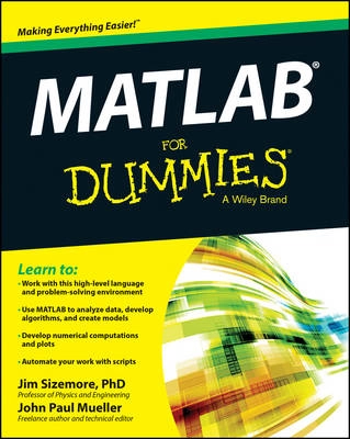 MATLAB For Dummies; Jim Sizemore; 2014