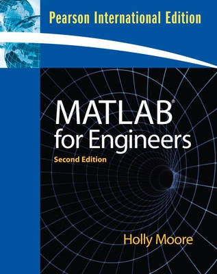 MATLAB for engineers; Holly Moore; 2009