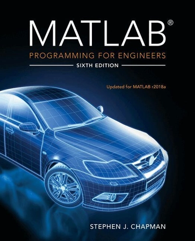 MATLAB Programming for Engineers; Stephen Chapman; 2020