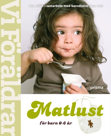 Matlust : för barn 0-6 år; Mia Coull; 2008