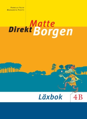Matte direkt. Borgen. 4 B, Läxbok; Pernilla Falck, Margareta Picetti; 2004