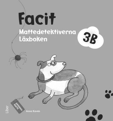 Mattedetektiverna 3B Facit; Anna Kavén, Hans Persson, Lena Palovaara, Mats Wänblad; 2013