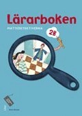 Mattedetektiverna : lärarboken 2B; Anna Kavén, Hans Persson, Lena Palovaara, Mats Wänblad; 2012