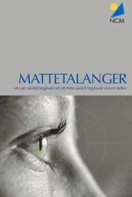 Mattetalanger : att vara särskilt begåvad och att möta särskilt begåvade elevers behov; Lena Trygg, Nationellt centrum för matematikutbildning; 2018