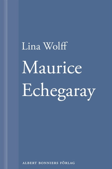 Maurice Echegaray: En novell ur Många människor dör som du; Lina Wolff; 2013