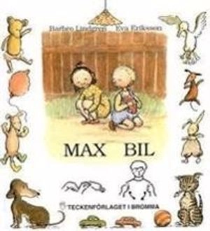 Max Bil : barnbok med tecken för hörande barn; Barbro Lindgren; 2004