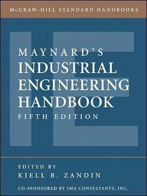 Maynard's industrial engineering handbook; Kjell B. Zandin, Harold B. Maynard; 2001