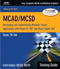 MCAD/MCSD Training Guide (70-316); Amit Kalani; 2002