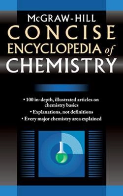 McGraw-Hill concise encyclopedia of chemistry; N McGraw Hill, A; 2004
