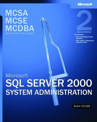 MCSA/MCSE/MCDBA Self-Paced Training Kit: Microsoft SQL Server 2000 System A