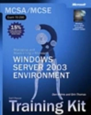 MCSA/MCSE Self-Paced Training Kit (Exam 70-290): Managing and Maintaining a; Dan Holme, Orin Thomas; 2003