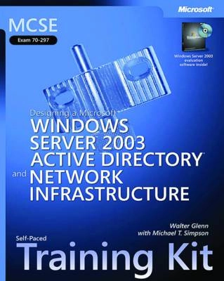 MCSE Self-Paced Training Kit (Exam 70-297): Designing a Microsoft Windows S