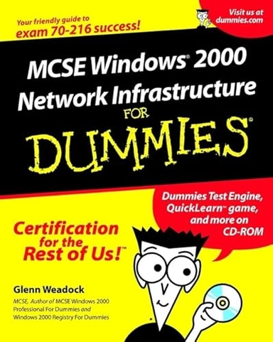 MCSE Windows 2000 Network Infrastructure For Dummies; Glenn Weadock; 2000