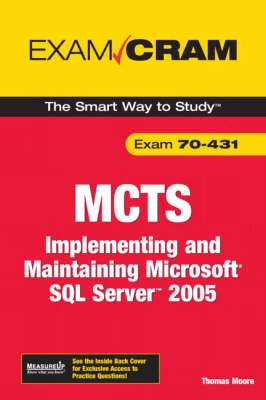 MCTS 70-431 : implementing and maintaining Microsoft SQL Server 2005 ; Thomas Moore; 2006