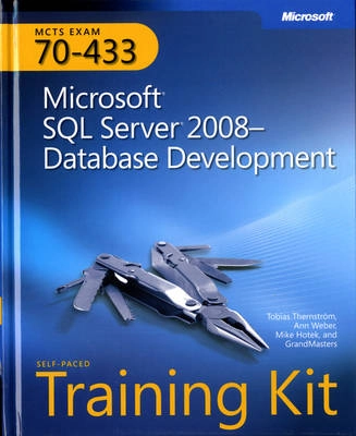 MCTS Self-Paced Training Kit (Exam 70-433): Microsoft SQL Server 2008 Datab; Tobias Thernstrom, Ann Weber; 2009