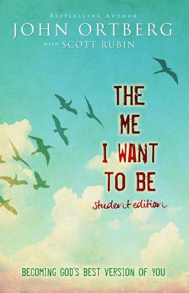 Me i want to be student edition - becoming gods best version of you; John Ortberg; 2014