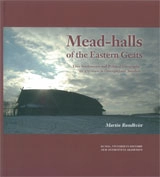 Mead-halls of the Eastern Geats : elite settlements and political geography AD 375-1000 in Östergötland, Sweden; Martin Rundkvist; 2011