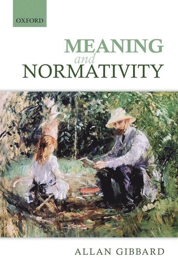 Meaning and normativity; Allan. Gibbard; 2012
