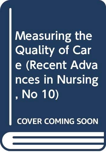 Measuring the quality of care; Lucy D. Willis, Marjorie E. Linwood; 1984