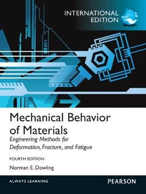 Mechanical behavior of materials : engineering methods for deformation, fracture, and fatigue; Norman E. Dowling; 2013