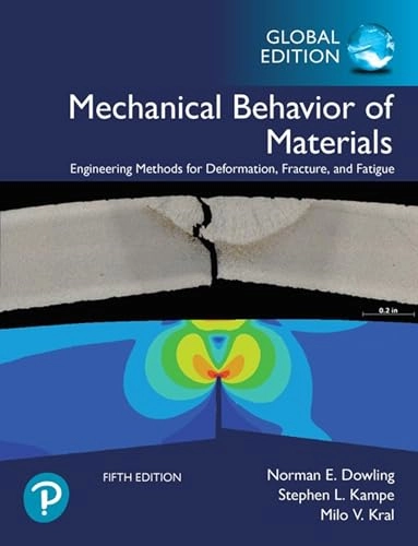 Mechanical behavior of materials : engineering methods for deformation, fracture, and fatigue; Norman E. Dowling; 2020