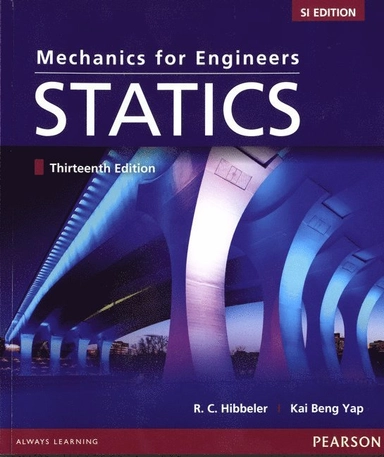 Mechanics for engineers · Statics; R. C. Hibbeler, Kai Beng Yap, S. C. Fan; 2012