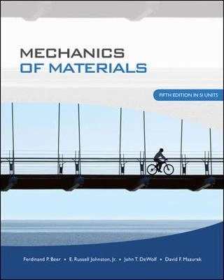 Mechanics of materials / Ferdinand P. Beer... [et al.]; Ferdinand Pierre Beer, E. Russell Johnston, John T. DeWolf, David F. Mazurek; 2009