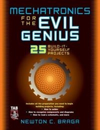 Mechatronics for the evil genius; Newton C. Braga; 2006