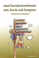 Med barnkonventionen som karta och kompass i kommuner och landsting