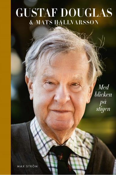 Med blicken på stigen; Gustaf Douglas, Mats Hallvarsson; 2023
