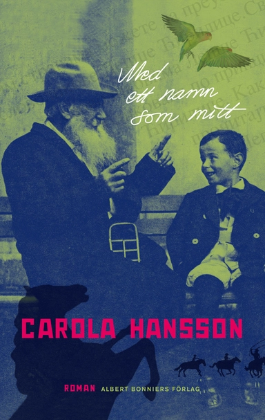 Med ett namn som mitt; Carola Hansson; 2012