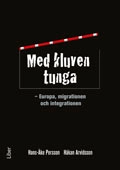 Med kluven tunga : Europa, migrationen och integrationen