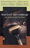 Med livet som redskap; Larsåke W Persson; 1998