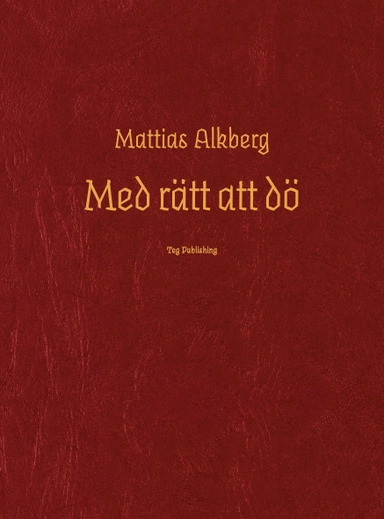 Med rätt att dö; Mattias Alkberg; 2020