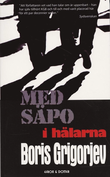 Med Säpo i hälarna; Boris Nikolaevič Grigorʹev, Stefan Lindgren; 2006