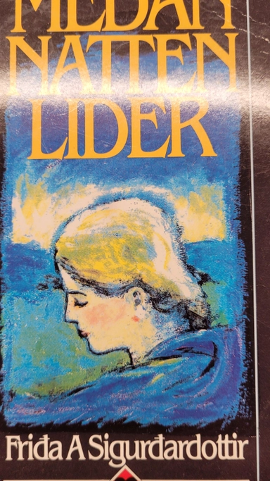 Medan natten lider; Fríða Á. Sigurðardóttir; 1993