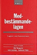 Medbestämmandelagen : Lagtext med kommentarer; Olof Bergqvist; 1997