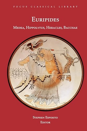 Medea, Hippolytus, Heracles, Bacchae