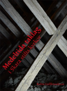 Medeltida taglag i Skara stifts kyrkor; Robin Gullbrandsson; 2015