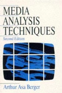 Media analysis techniques; Arthur Asa Berger; 1998