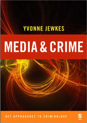 Media and crime; Yvonne Jewkes; 2004